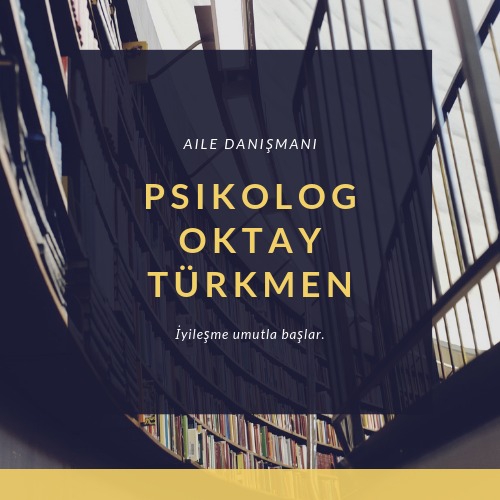PSİKOLOG OKTAY TÜRKMEN GÜÇLÜ KULE PEDAGOJİ&PSİKOLOJİ